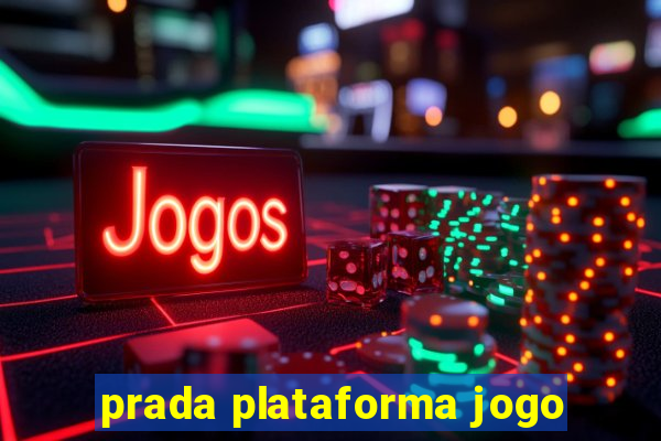 prada plataforma jogo